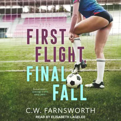 First Flight, Final Fall Audibook, by C. W. Farnsworth