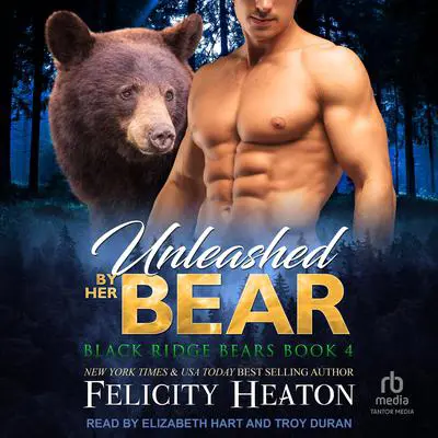 Unleashed by her Bear Audibook, by Felicity Heaton