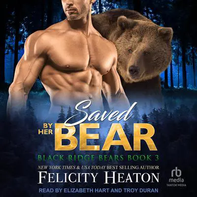 Saved by her Bear Audibook, by Felicity Heaton