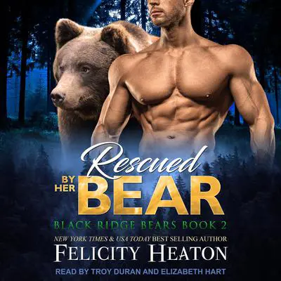 Rescued by her Bear Audibook, by Felicity Heaton
