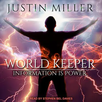 World Keeper: Information is Power Audibook, by Justin Miller