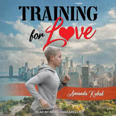 Training for Love Audibook, by Amanda Kabak