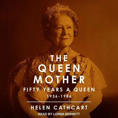 The Queen Mother Audibook, by Helen Cathcart