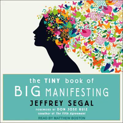 The Tiny Book of Big Manifesting Audibook, by Jeffrey Segal