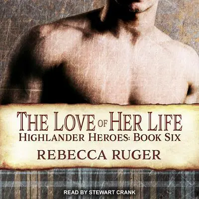 The Love of Her Life Audibook, by Rebecca Ruger