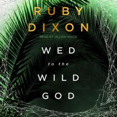 Wed To The Wild God Audibook, by Ruby Dixon