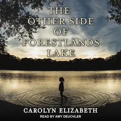 The Other Side of Forestlands Lake Audibook, by Carolyn Elizabeth