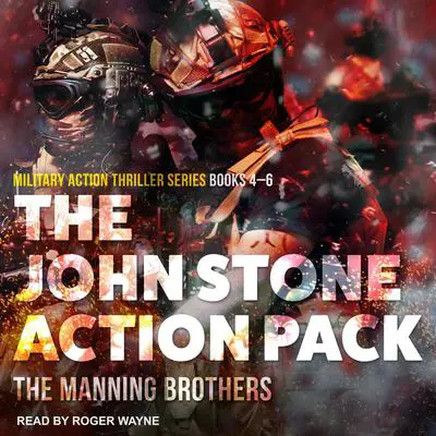 The John Stone Action Pack: Books 4-6: Military Action Thriller Series Audibook, by Allen Manning