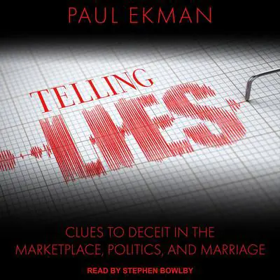 Telling Lies: Clues to Deceit in the Marketplace, Politics, and Marriage Audibook, by Paul Ekman