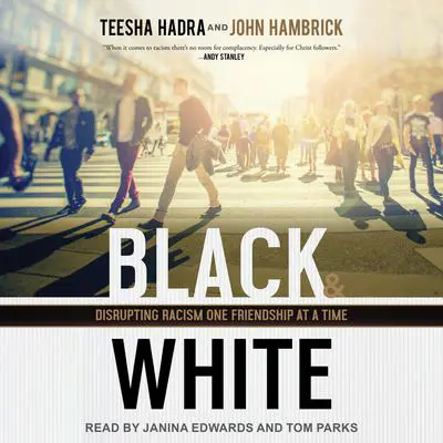 Black and White: Disrupting Racism One Friendship at a Time Audibook, by John Hambrick