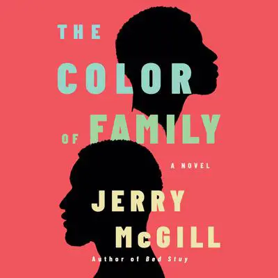 The Color of Family: A Novel Audibook, by Jerry McGill