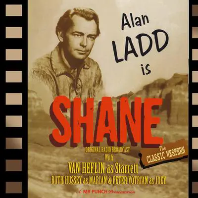Shane: Full Cast Radio Drama Audibook, by Mr Punch Audiobooks