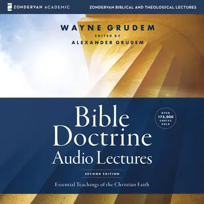 Bible Doctrine: Audio Lectures: Essential Teachings of the Christian Faith Audibook, by Wayne Grudem