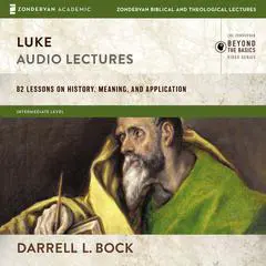 Luke: Audio Lectures: 82 Lessons on History, Meaning, and Application Audibook, by Darrell L. Bock