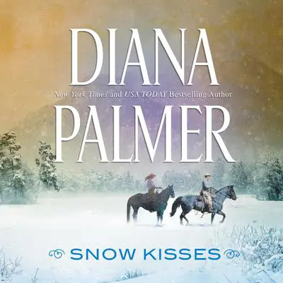 Snow Kisses Audibook, by Diana Palmer