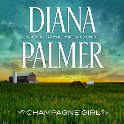Champagne Girl Audibook, by Diana Palmer
