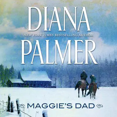 Maggie's Dad Audibook, by Diana Palmer