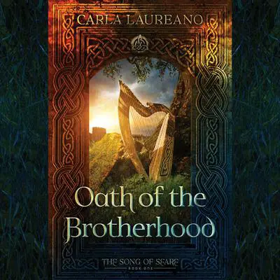 Oath of the Brotherhood Audibook, by Carla Laureano