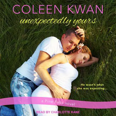 Unexpectedly Yours Audibook, by Coleen Kwan