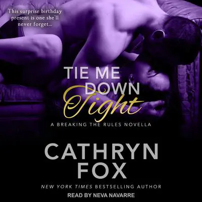 Tie Me Down Tight Audibook, by Cathryn Fox