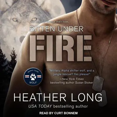Bitten Under Fire Audibook, by Heather Long