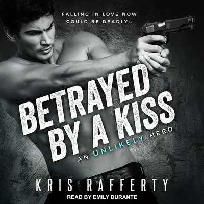 Betrayed by a Kiss Audibook, by Kris Rafferty