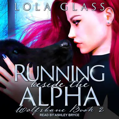 Running beside the Alpha Audibook, by Lola Glass