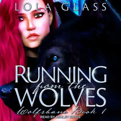 Running from the Wolves Audibook, by Lola Glass