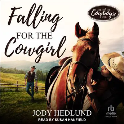Falling for the Cowgirl Audibook, by Jody Hedlund