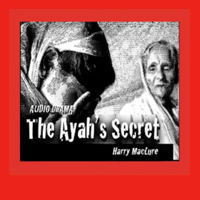 The Ayah's Secret Audibook, by Harry MacLure