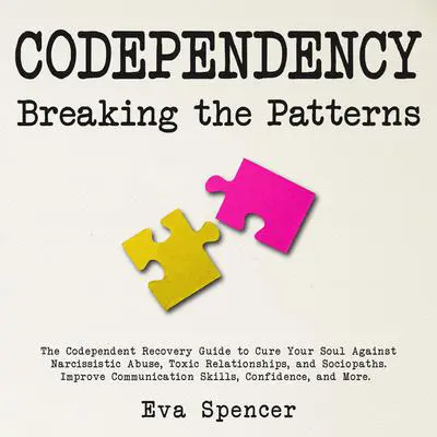 Codependency Breaking the Patterns: The Codependent Recovery Guide to ...