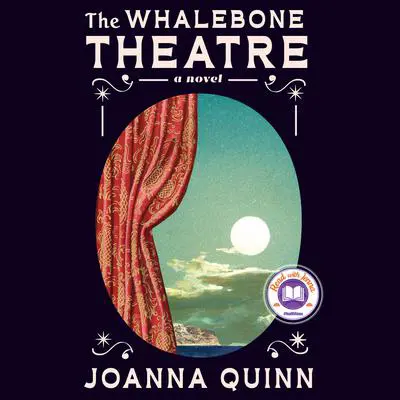 The Whalebone Theatre: A Read with Jenna Pick: A Novel Audibook, by Joanna Quinn