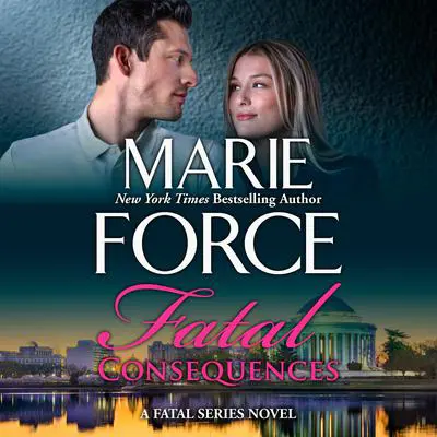 Fatal Consequences Audibook, by Marie Force