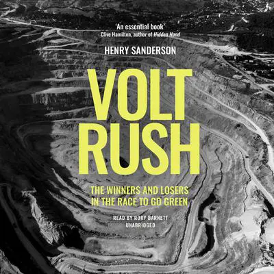 Volt Rush: The Winners and Losers in the Race to Go Green Audibook, by Henry Sanderson