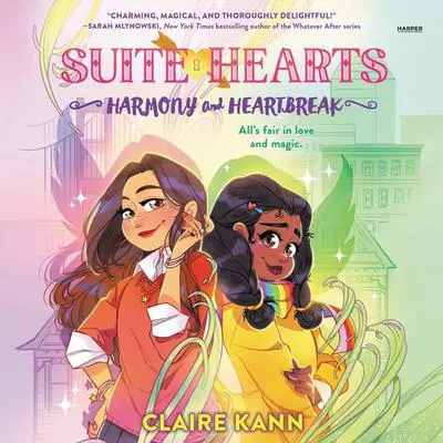 Suitehearts #1: Harmony and Heartbreak Audibook, by Claire Kann