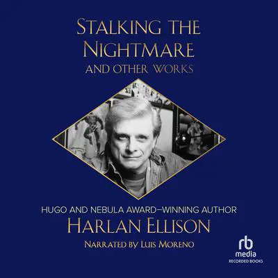 Stalking the Nightmare and Other Works Audibook, by Harlan Ellison