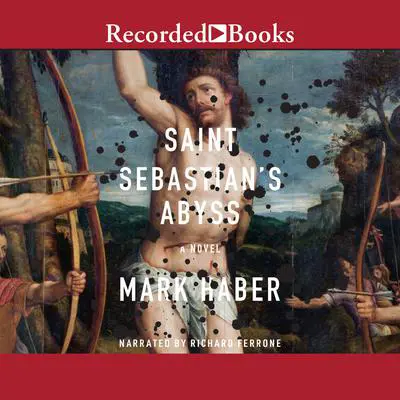 Saint Sebastian's Abyss Audibook, by Mark Haber