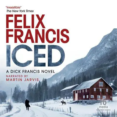 Iced: A Dick Francis Novel Audibook, by Felix Francis