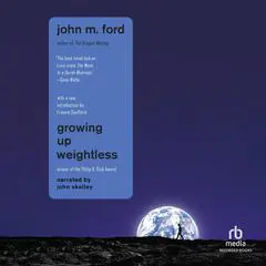 Growing Up Weightless Audibook, by John M. Ford