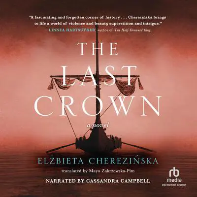 The Last Crown Audibook, by Elżbieta Cherezińska