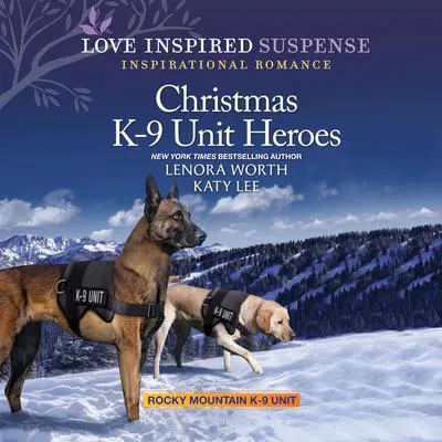 Christmas K-9 Unit Heroes Audibook, by Lenora Worth