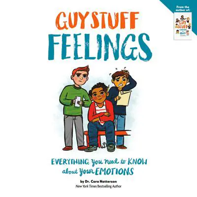 Guy Stuff Feelings: Everything you need to know about your emotions Audibook, by Cara Natterson