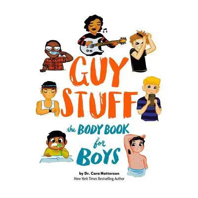 Guy Stuff: The Body Book for Boys Audibook, by Cara Natterson