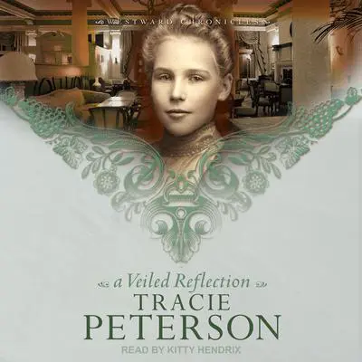 A Veiled Reflection Audibook, by Tracie Peterson