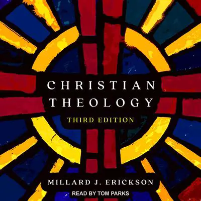 Christian Theology 3rd Edition Audibook, by Millard J. Erickson