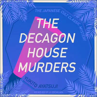 The Decagon House Murders Audibook, by Yukito Ayatsuji