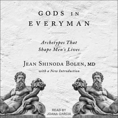 Gods in Everyman: Archetypes That Shape Men's Lives Audibook, by Jean Shinoda Bolen