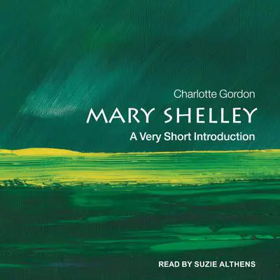Mary Shelley: A Very Short Introduction Audibook, by Charlotte Gordon