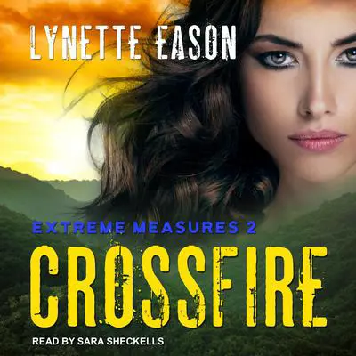 Crossfire Audibook, by Lynette Eason