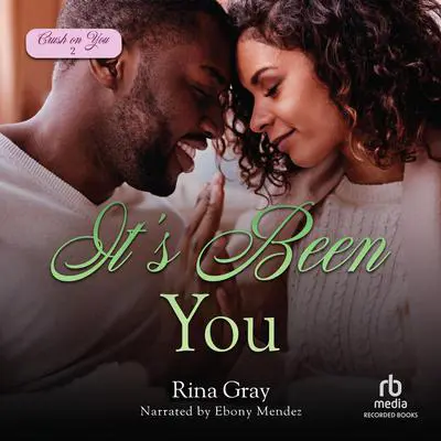 It's Been You Audibook, by Rina Gray
